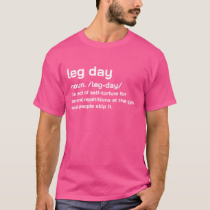 Gym Leg Day Definition Workout Fitness Exercise T-Shirt