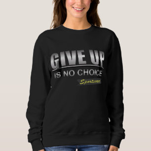 Gym Leisure Casual Give Up Is No Choice Fitness Wo Sweatshirt