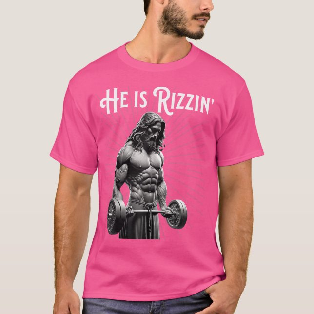 Gym Lifting Ripped Muscles He Is Rizzin Jesus Weig T-Shirt (Front)