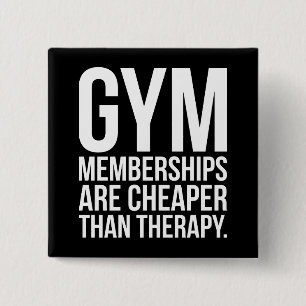 Gym Memberships Are Cheaper Than Therapy - Workout 15 Cm Square Badge