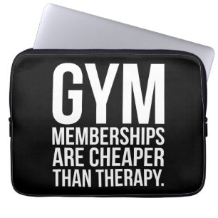 Gym Memberships Are Cheaper Than Therapy - Workout Laptop Sleeve