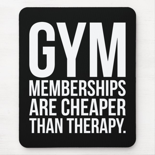 Gym Memberships Are Cheaper Than Therapy - Workout Mouse Mat (Front)