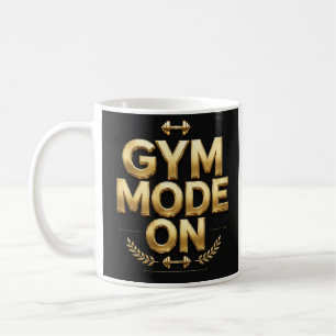 Gym Mode On Gold Mug - Fitness Coffee Mug