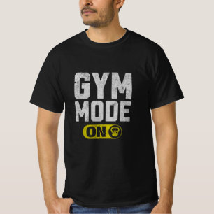 Gym Mode On - Motivational Fitness Design T-Shirt