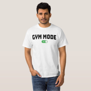 GYM MODE ON T-Shirt
