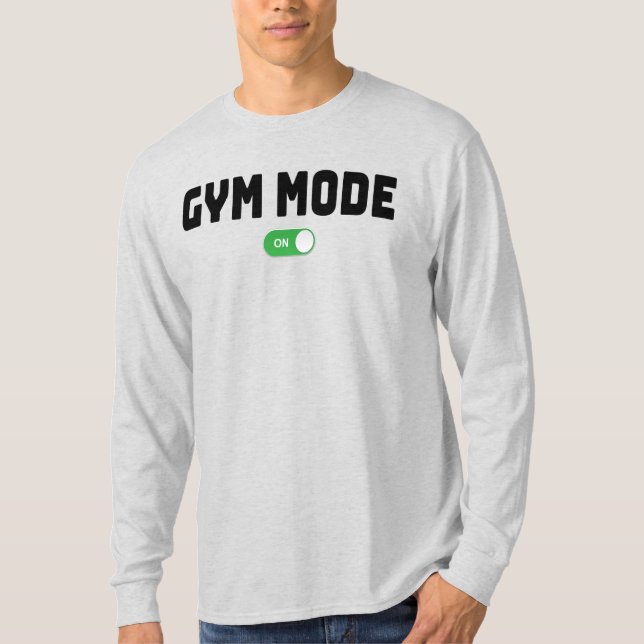 GYM MODE ON T-Shirt (Front)