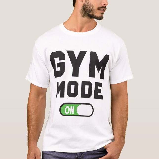 Gym Mode On – Workout Motivation Design T-Shirt (Front)