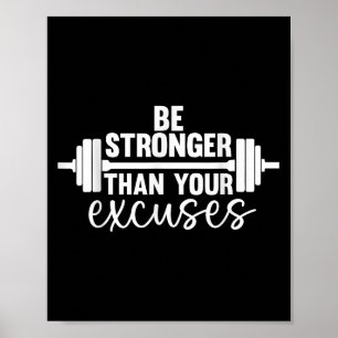 Gym Motivation Be Stronger Than Your Excuses Poster