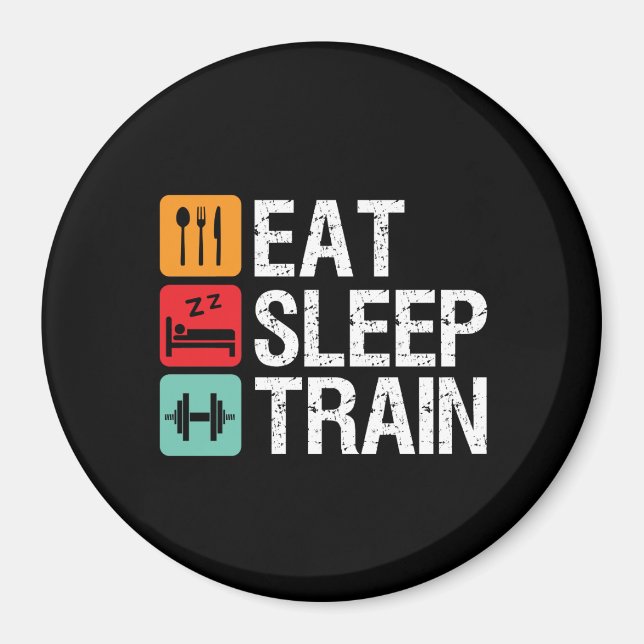 Gym Motivation Workout Fitness Eat Sleep Train Magnet (Front)