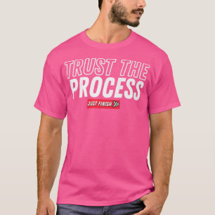 Gym Motivation Workout- Trust The Process- Fitness T-Shirt