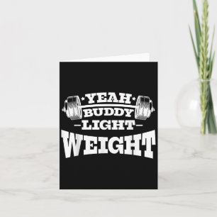 Gym Motivation Workout Yeah Buddy Light Weight Card