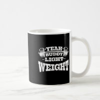 Gym Motivation Workout Yeah Buddy Light Weight 