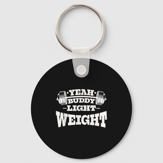 Gym Motivation Workout Yeah Buddy Light Weight  Key Ring (Front)