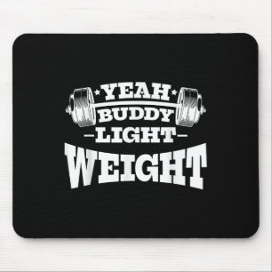 Gym Motivation Workout Yeah Buddy Light Weight Mouse Mat
