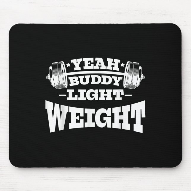 Gym Motivation Workout Yeah Buddy Light Weight  Mouse Mat (Front)