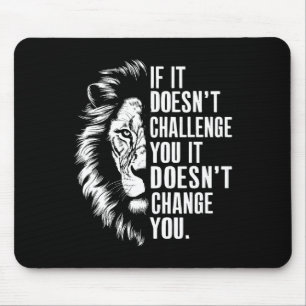 Gym Motivational Quotes If It Doesn't Challenge Yo Mouse Mat