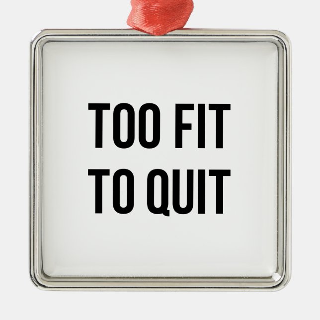 Gym Motivational Quotes Too Fit Black White Metal Tree Decoration (Front)