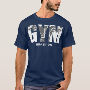 Gym  Muscles Beast On  Gym Motivation Fitness Sayi T-Shirt