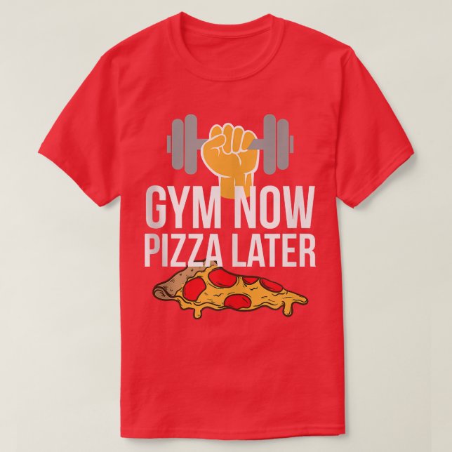 Gym Now Pizza Later Pizza and Gym Bag apparel  T-Shirt (Design Front)