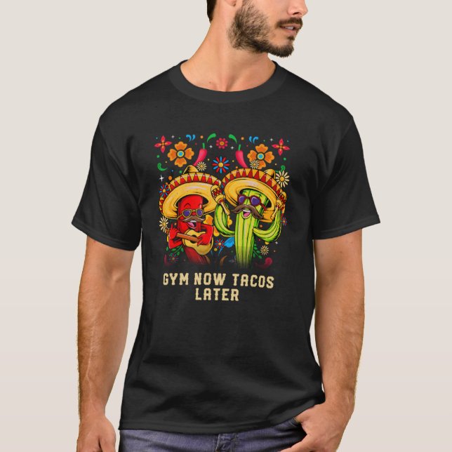 Gym Now Tacos Later  Workout Humor Fitness Taco T-Shirt (Front)