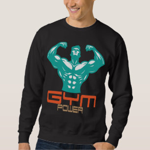 Gym Power Motivation Fitness Strength Workout Sweatshirt