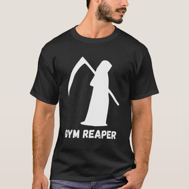 Gym Reaper - Grim Reaper For The Dedicated Fitness T-Shirt (Front)