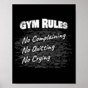 Gym Rules: No Complaining Quitting Crying Fitness Poster