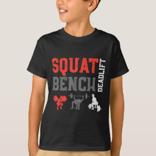Gym Squat Bench Deadlift Powerlift Workout Fitness T-Shirt
