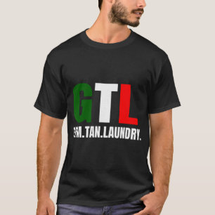 Gym Tan Laundry Gtl New Jersey Nj Shore  T-Shirt