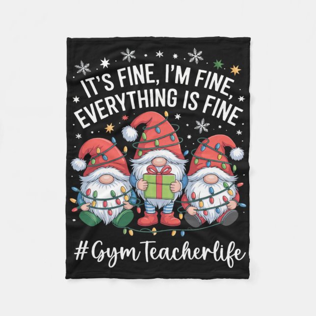 Gym Teacher Gnome Everything Is Fine Funny Christm Fleece Blanket (Front)