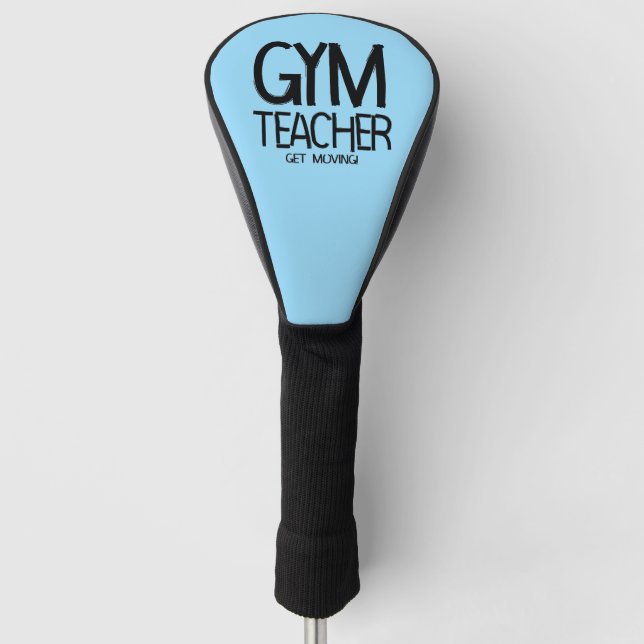 Gym Teacher Move  Golf Head Cover (Front)