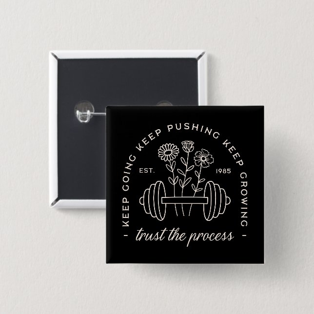 Gym trust the process keep going 15 cm square badge (Front & Back)