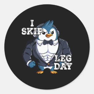 Gym Weight Training I Skip Leg Day 4  Classic Round Sticker
