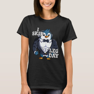 Gym Weight Training I Skip Leg Day 4 T-Shirt