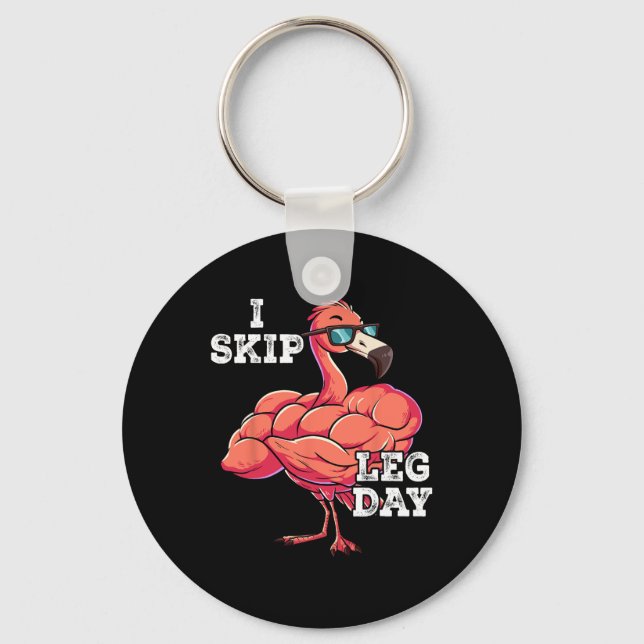 Gym Weight Training I Skip Leg Day  Key Ring (Front)