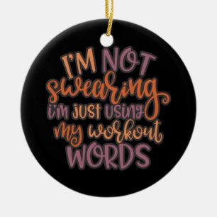 Gym Workout Design I'm Not Swearing Ceramic Tree Decoration