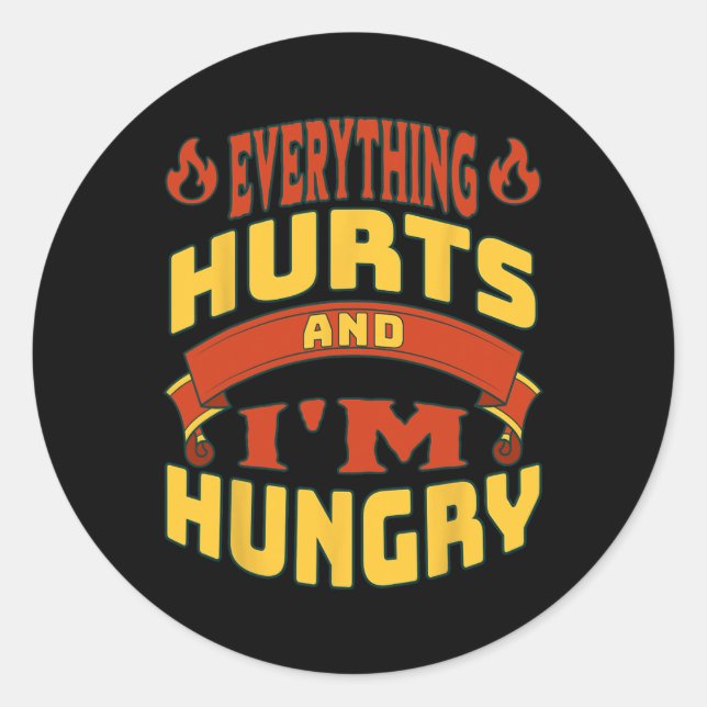 Gym Workout Everything Hurts I'm Hungry Lifting Fi Classic Round Sticker (Front)