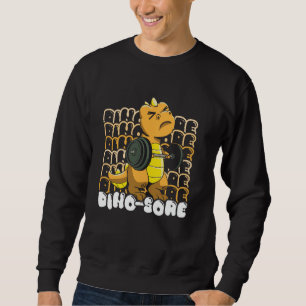 Gym Workout Fitness Dino-sore Cute Dinosaur Liftin Sweatshirt