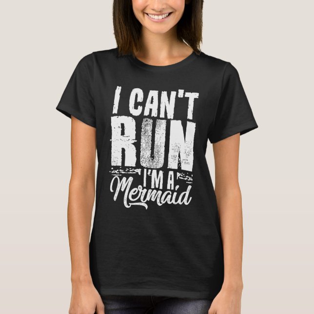 Gym Workout I Can't Run I'm A Mermaid For Women T-Shirt (Front)