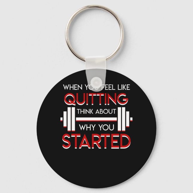 Gym Workout Motivation Think About Why Start Key Ring (Front)