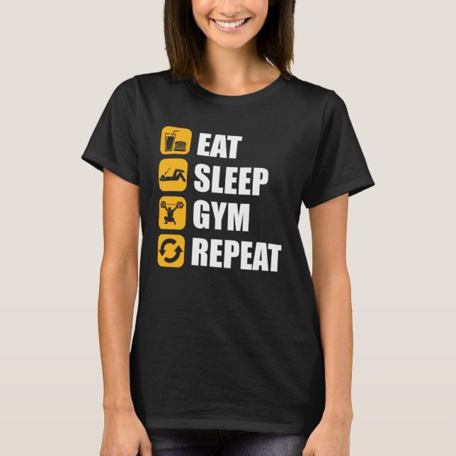 Gym Workout Motivational Quote Eat Sleep Gym Repea T-Shirt (Front)