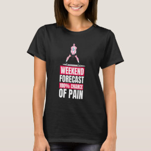 Gym Workout Weekend Forecast Weightlifting T-Shirt