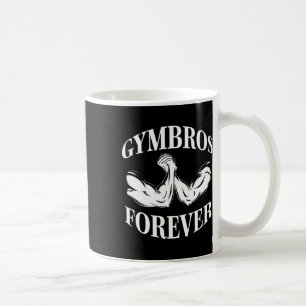 Gymbros Forever Gym Workout Fitness Coffee Mug