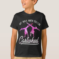 Gymnas For Girls Why Walk When You Can Cartwheel