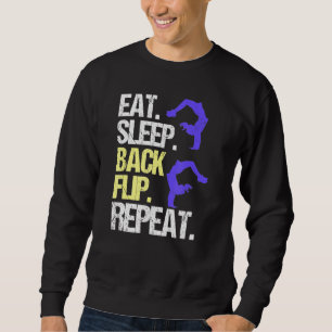 Gymnast EAT SLEEP BACK FLIP REPEAT Gymnastics 1 Sweatshirt