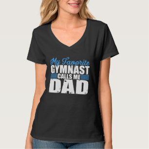 Gymnastic My Favorite Gymnast Calls Me Dad T-Shirt