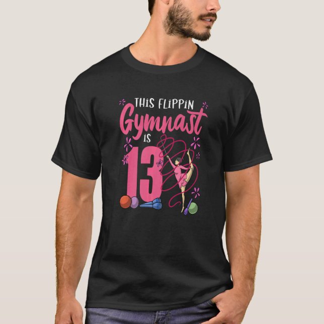Gymnastic This Flippin Gymnast Is 13 Gymnatics Bir T-Shirt (Front)