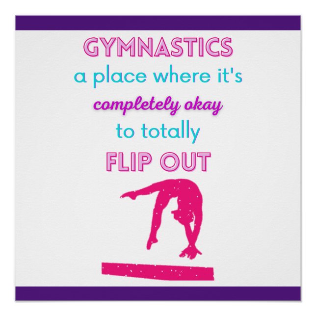 Gymnastics A Place Where It's Okay To Flip Out  Poster (Front)