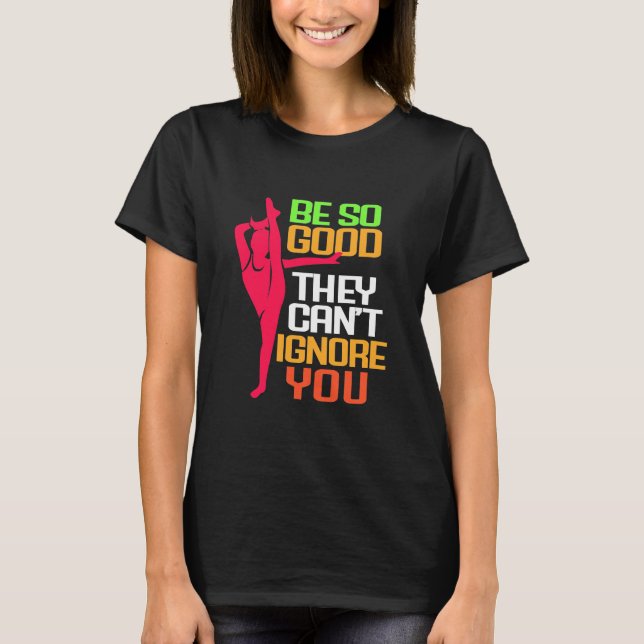 Gymnastics Be So Good T-Shirt (Front)