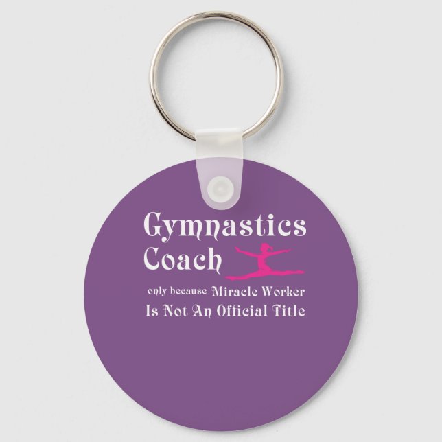 Gymnastics Coach Gift Design Miracle Worker not Key Ring (Front)